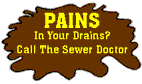 [Pains in your drains?]